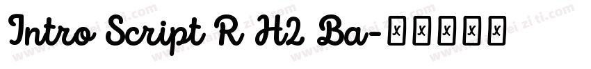 Intro Script R H2 Ba字体转换